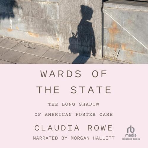Wards of the State: The Long Shadow of American Foster Care