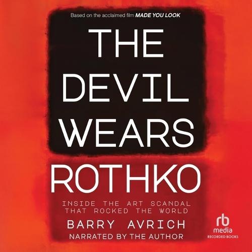 The Devil Wears Rothko: Inside the Art Scandal That Rocked the World