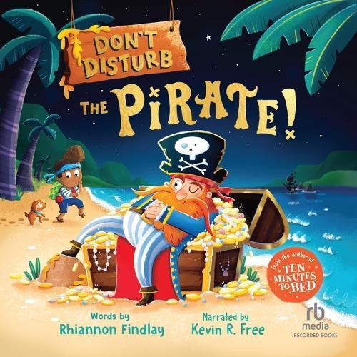 Don't Disturb the Pirate!: A Bedtime Adventure