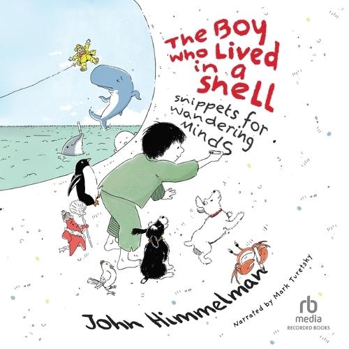 The Boy Who Lived in a Shell: Snippets for Wandering Minds