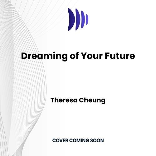 Dreaming of Your Future: Unlock the Precognitive Secrets of Your Mind