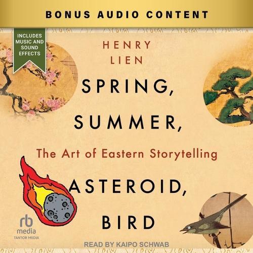 Spring, Summer, Asteroid, Bird: The Art of Eastern Storytelling