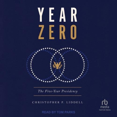 Year Zero: The Five-Year Presidency