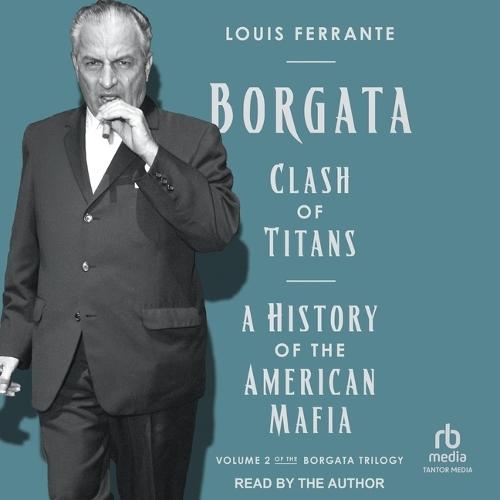 Borgata: Clash of Titans: A History of the American Mafia