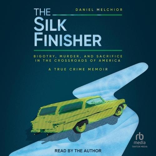 The Silk Finisher: Bigotry, Murder, and Sacrifice in the Crossroads of America