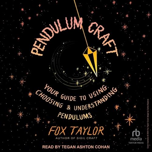 Pendulum Craft: Your Guide to Using, Choosing & Understanding Pendulums