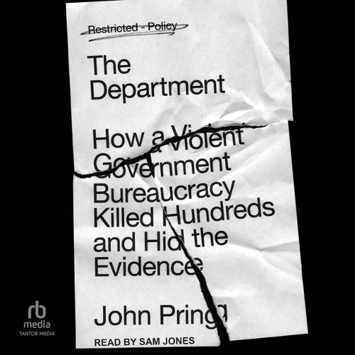 The Department: How a Violent Government Bureaucracy Killed Hundreds and Hid the Evidence
