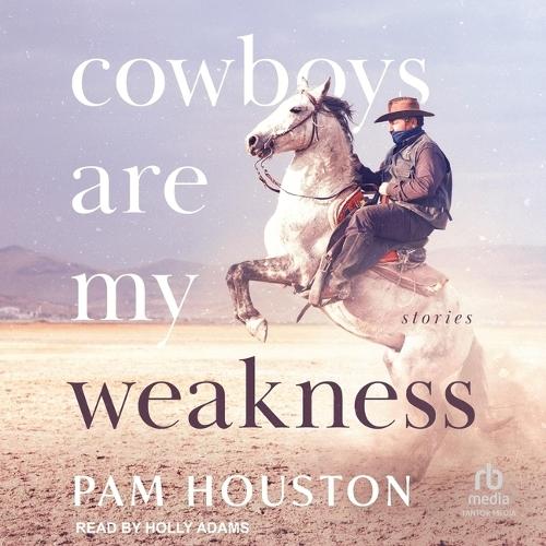Cowboys Are My Weakness: Stories