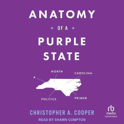 Anatomy of a Purple State: A North Carolina Politics Primer