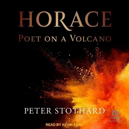 Horace: Poet on a Volcano (Ancient Lives)