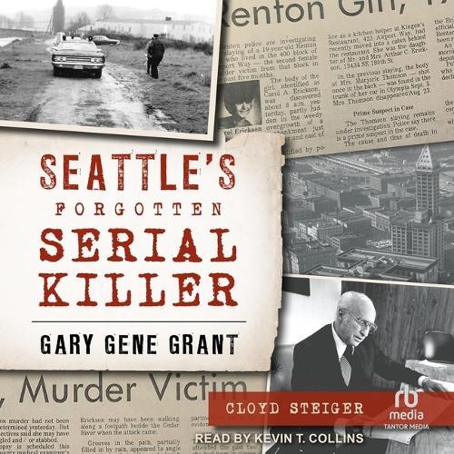 Seattle's Forgotten Serial Killer: Gary Gene Grant