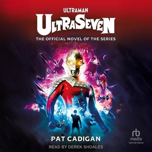 Ultraman - Ultraseven: The Official Novel of the Series
