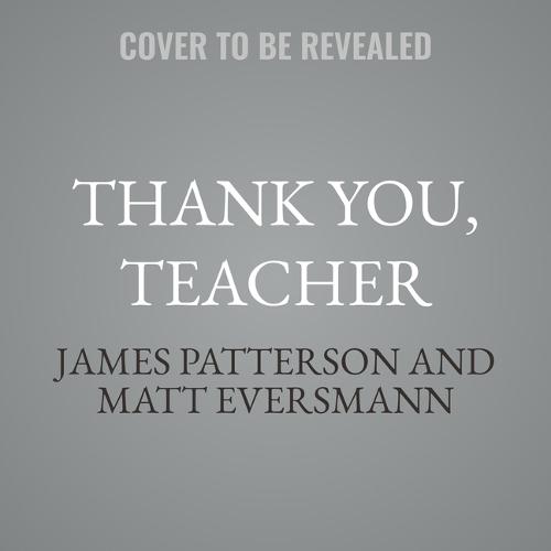 Thank You, Teachers: True Stories from America's Teachers, Our Last Line of Defense and Our First Line of Hope