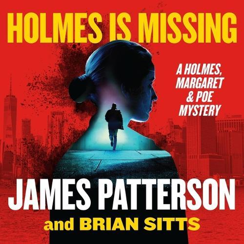 Holmes Is Missing: A Holmes, Margaret & Poe Mystery