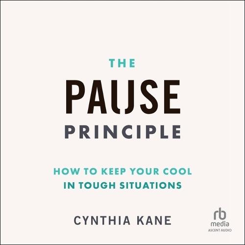 The Pause Principle: How to Keep Your Cool in Tough Situations