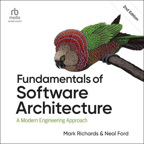 Fundamentals of Software Architecture: A Modern Engineering Approach (2nd Edition)