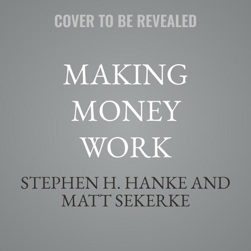 Making Money Work: How to Rewrite the Rules of Our Financial System