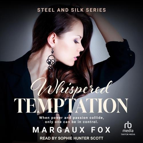 Whispered Temptation: When Power and Passion Collide, Only One Can Be in Control.