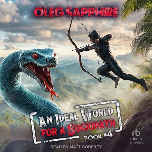 An Ideal World for a Sociopath: Book 4
