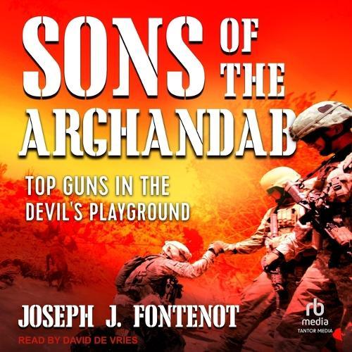Sons of the Arghandab: Top Guns in the Devil's Playground