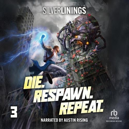 Die. Respawn. Repeat. 3: A Litrpg Adventure