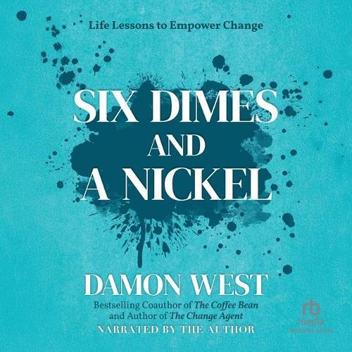Six Dimes and a Nickel: Life Lessons to Empower Change