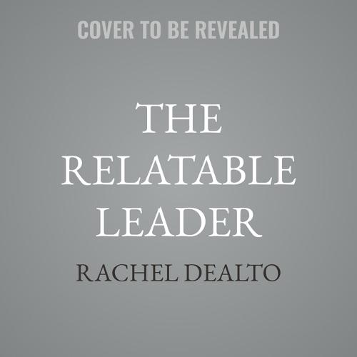 The Relatable Leader: Create a Culture of Connection