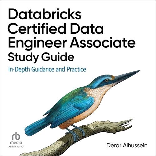 Databricks Certified Data Engineer Associate Study Guide: In-Depth Guidance and Practice