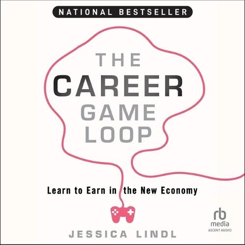 The Career Game Loop: Learn to Earn in the New Economy