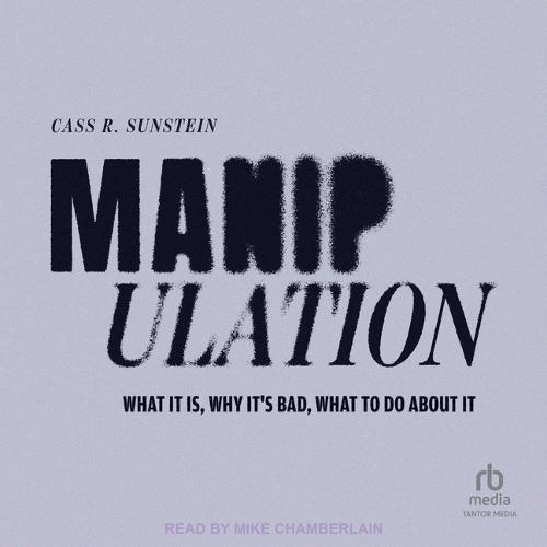 Manipulation: What It Is, Why It's Bad, What to Do about It