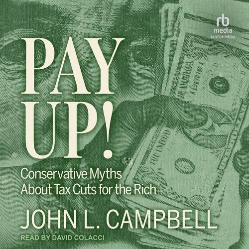 Pay Up!: Conservative Myths about Tax Cuts for the Rich
