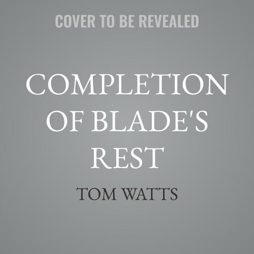 Completion of Blade's Rest