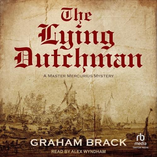 The Lying Dutchman: Mercurius Is Back in a Thrilling Historical Adventure