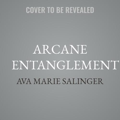 Arcane Entanglement
