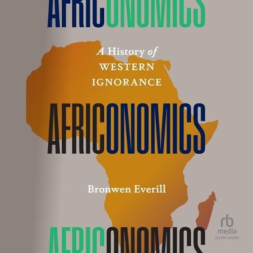 Africonomics: A History of Western Ignorance