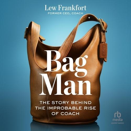 Bag Man: The Story Behind the Improbable Rise of Coach