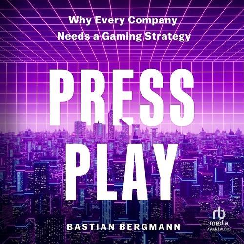 Press Play: Why Every Company Needs a Gaming Strategy