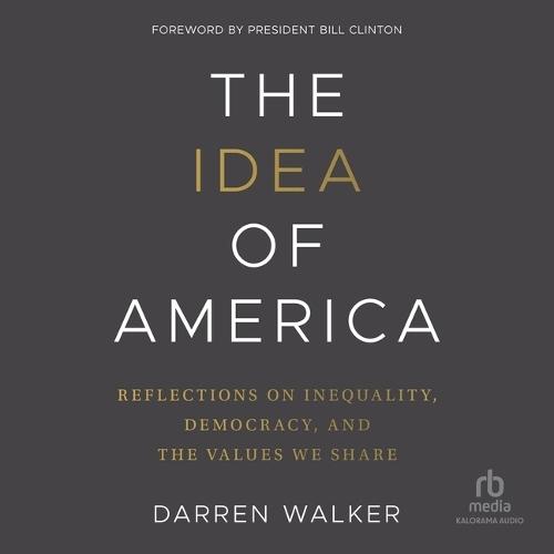 The Idea of America: Reflections on Inequality, Democracy, and the Values We Share