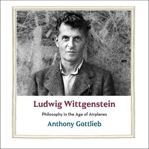 Ludwig Wittgenstein: Philosophy in the Age of Airplanes