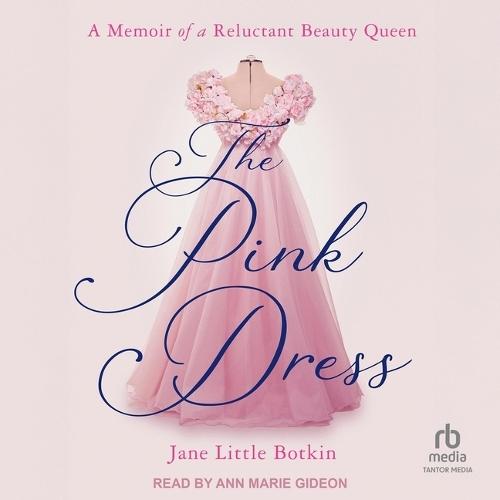 The Pink Dress: A Memoir of a Reluctant Beauty Queen