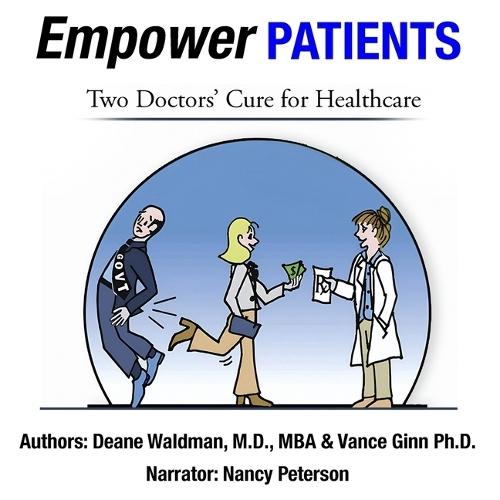 Empower Patients: Two Doctors' Cure for Healthcare