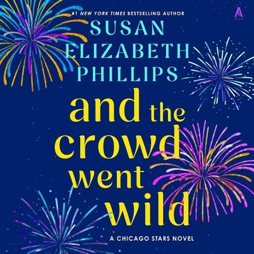 And the Crowd Went Wild: A Chicago Stars Novel