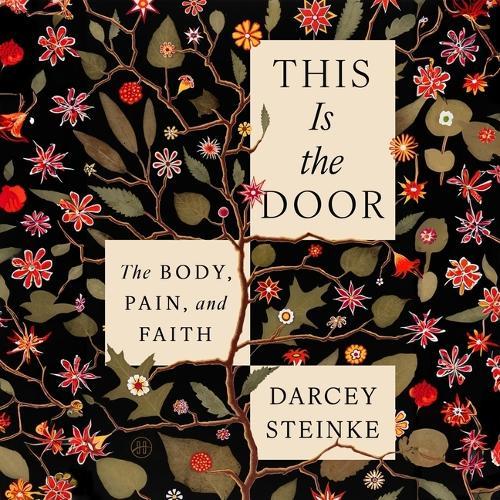 This Is the Door: The Body, Pain, and Faith