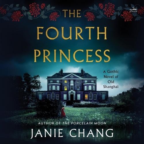 The Fourth Princess: A Gothic Novel of Old Shanghai