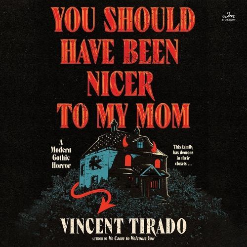 You Should Have Been Nicer to My Mom: A Modern Gothic Horror