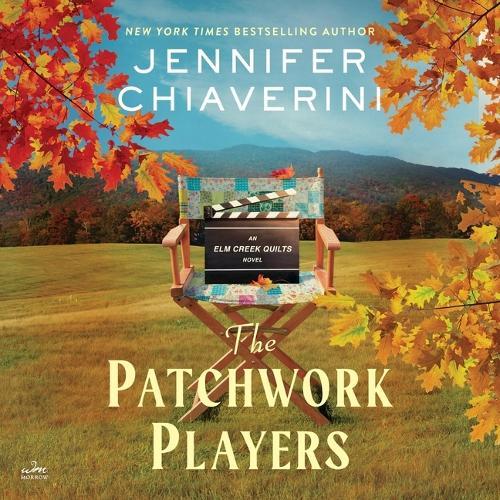 The Patchwork Players: An ELM Creek Quilts Novel