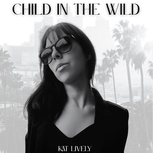Child in the Wild: True Stories of Grief, Healing, and Hollywood