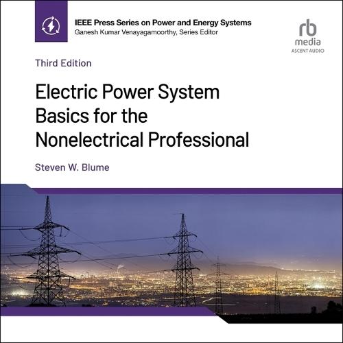 Electric Power System Basics for the Nonelectrical Professional (3rd Edition)