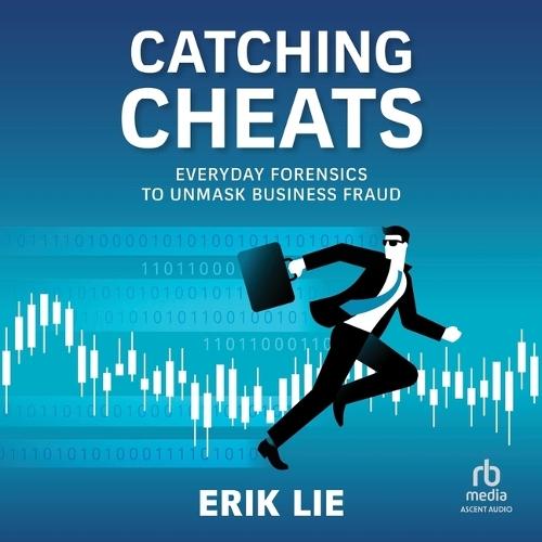 Catching Cheats: Everyday Forensics to Unmask Business Fraud