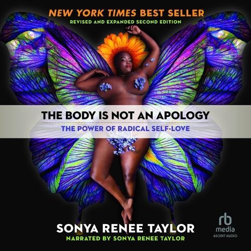 The Body Is Not an Apology: The Power of Radical Self-Love